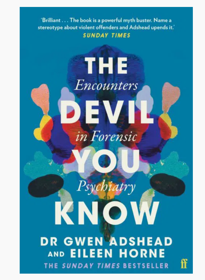 The cover of "The Devil You Know" by Dr. Gwen Adshead and Eileen Horne, from Event, showcases abstract shapes and colors with text on a blue background, highlights praise from The Sunday Times, and notes its status as a bestseller.