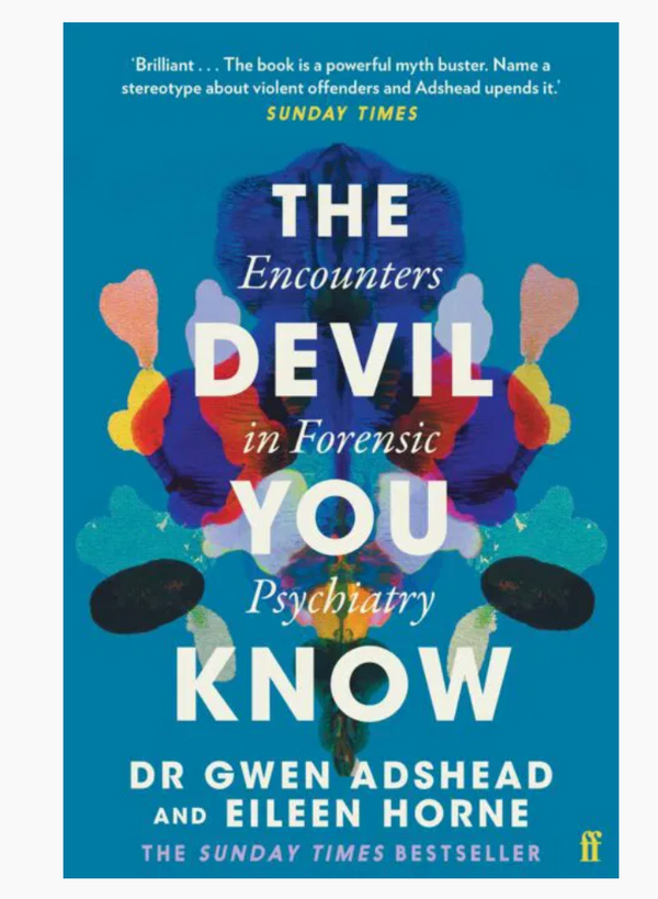The cover of "The Devil You Know" by Dr. Gwen Adshead and Eileen Horne, from Event, showcases abstract shapes and colors with text on a blue background, highlights praise from The Sunday Times, and notes its status as a bestseller.