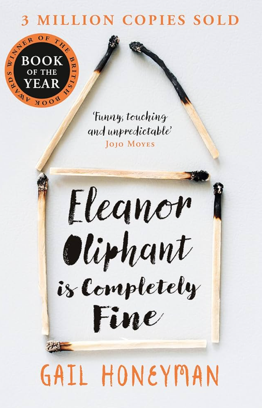 The book cover of *Eleanor Oliphant Is Completely Fine* by Gail Honeyman, from Event, is framed with scattered burnt matchsticks and includes praise for being "funny, touching, and unpredictable," noting its sale of 3 million copies.