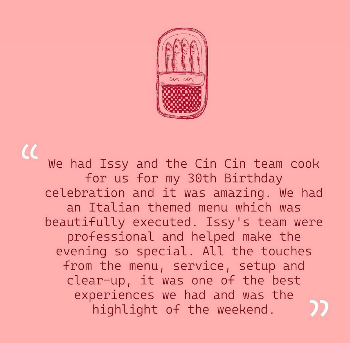 Text on a pink background features a sketched fork, knife, and spoon in a pocket, expressing gratitude for Issy and the Cin Cin team's "Supper Club with Cin Cin" catering of an Italian-themed menu for a 30th birthday, appreciating their professionalism and the event's success.